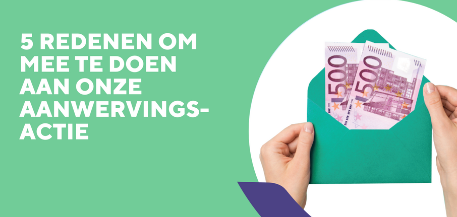 5 redenen om mee te doen aan onze aanwervings actie